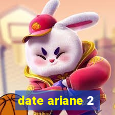 date ariane 2